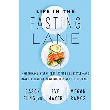 Life in the Fasting Lane: How to Make Intermittent Fasting a Lifestyle―and Reap the Benefits of We...
