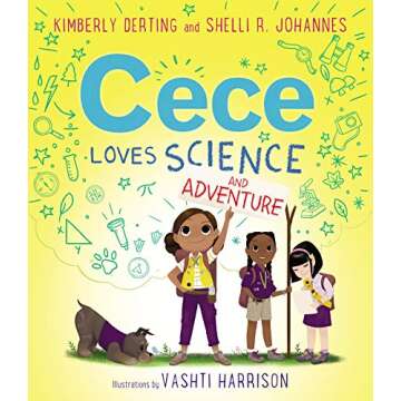 Cece Loves Science and Adventure: A Guide for Young Explorers