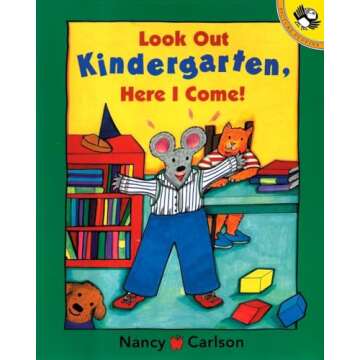 Look Out Kindergarten, Here I Come - A Comforting Story for Preschoolers