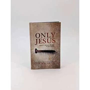 Only Jesus: Discover the True Meaning of Salvation