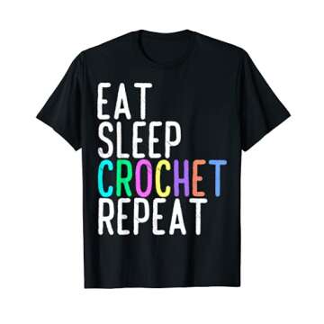 Funny Eat Sleep Crochet Repeat Crocheting Lovers T Shirt T-Shirt