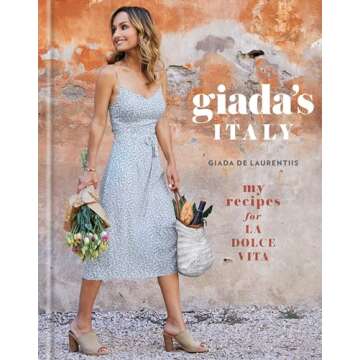 Giada's Italy: My Recipes for La Dolce Vita - A Cookbook of Delightful Italian Cuisine
