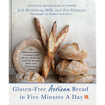 Gluten-Free Artisan Bread in Five Minutes a Day: 90 Easy Recipes for Delicious Breads