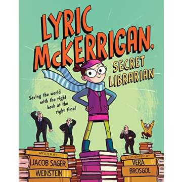 Lyric McKerrigan, Secret Librarian: An Adventuresome Tale for Young Readers