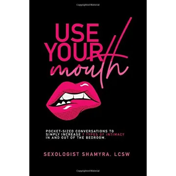 Use Your Mouth: Pocket-sized Conversations for Couples to Enhance 7 Types of Intimacy