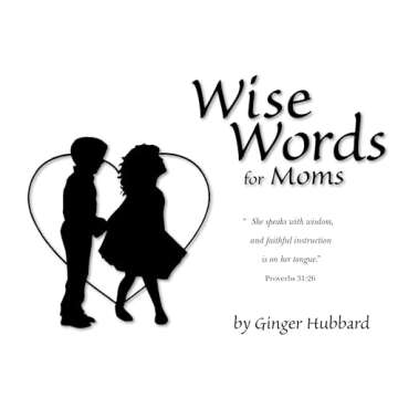 Biblical Parenting Guide Wise Words for Moms Daily Wisdom