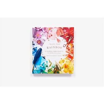 Craft the Rainbow: 40 Colorful Paper Projects from The House That Lars Built