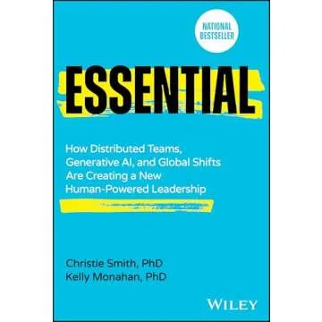 Essential: How Distributed Teams, Generative AI, and Global Shifts Are Creating a New Human-Powered ...