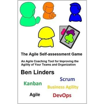 The Agile Self-assessment Game: An Agile Coaching Tool for Improving the Agility of Your Teams and O...