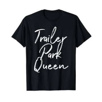 TRAILER PARK QUEEN Funny Costume Mom Wife Women Gift T-Shirt
