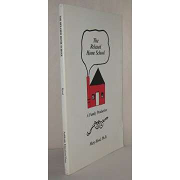 The Relaxed Home School: A Family Production for Stress-Free Learning