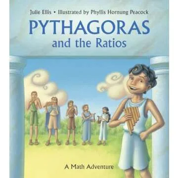 Pythagoras and the Ratios: A Math Adventure for Young Minds