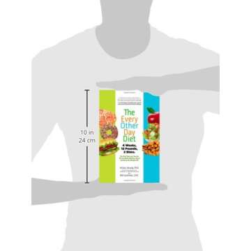 The Every-Other-Day Diet: The Diet That Lets You Eat All You Want (Half the Time) and Keep the Weight Off