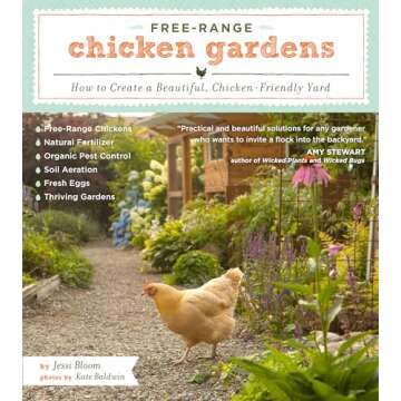 Free-Range Chicken Gardens: How to Create a Beautiful, Chicken-Friendly Yard