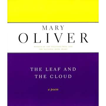 The Leaf And The Cloud: A Poem by Mary Oliver - Beautifully Written Poetry