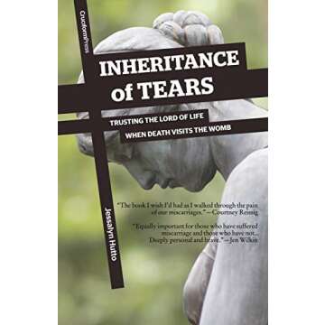Inheritance of Tears: Trusting the Lord of Life When Death Visits the Womb
