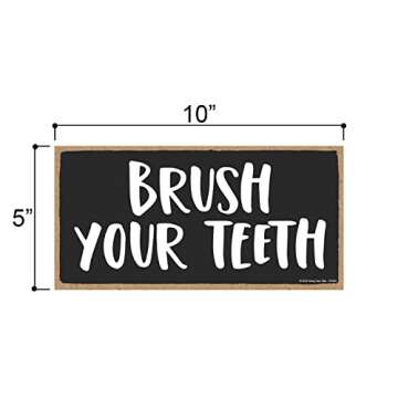 Honey Dew Gifts, Brush Your Teeth Bathroom Wood Hanging Sign, 10x5 inches