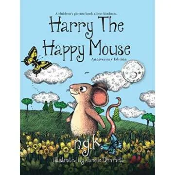 Harry the Happy Mouse: Teaching Children the Importance of Kindness