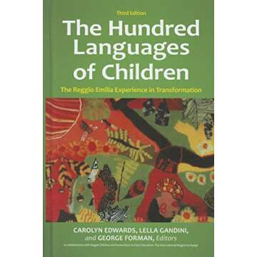 The Hundred Languages of Children: The Reggio Emilia Experience in Transformation