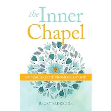 The Inner Chapel: Embracing the Promises of God
