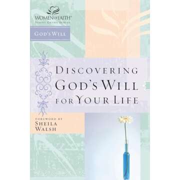 Discovering God's Will for Your Life (Women of Faith Study Guide Series)