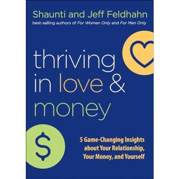 Thriving in Love and Money: 5 Game-Changing Insights about Your Relationship, Your Money, and Yourse...
