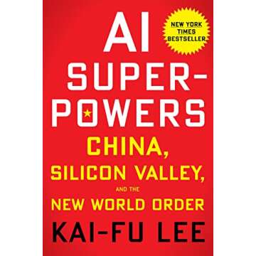 AI Superpowers: China, Silicon Valley, and the New World Order