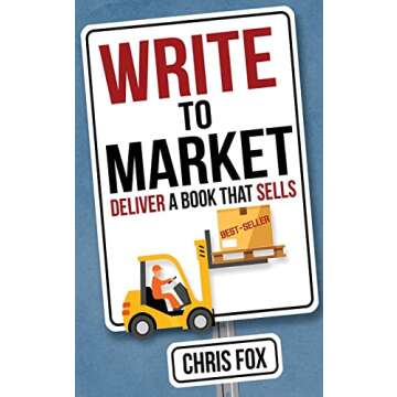 Write to Market: Deliver a Book that Sells (Write Faster, Write Smarter)
