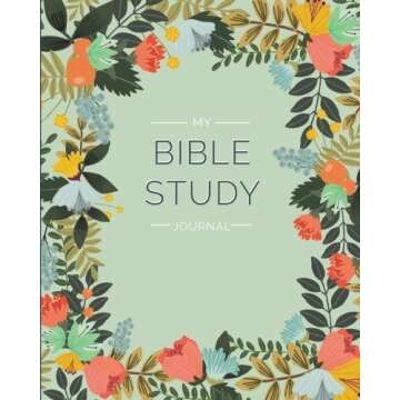 My Bible Study Journal: A Creative Christian Workbook: A Simple Guide To Journaling Scripture
