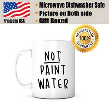 Not Paint Water Mug-11 Ounce Ceramic Mug, Present For Teacher, Teacher Appreciation, Art Teacher Gif...