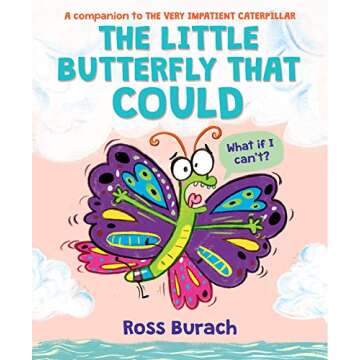 The Little Butterfly That Could (A Very Impatient Caterpillar Book)