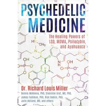 Psychedelic Medicine: The Healing Powers of LSD, MDMA, Psilocybin, and Ayahuasca