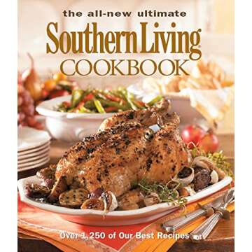 The All New Ultimate Southern Living Cookbook: Over 1,250 Of Our Best Recipes (Southern Living (Hard...