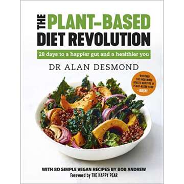 The Plant-Based Diet Revolution: 28 Days to a Healthier You