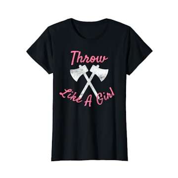 Throw Like A Girl Axe Throwing Funny T-Shirt