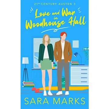 Love and War in Woodhouse Hall: A Modern Retelling of Jane Austen’s Emma (21st Century Austen Book...