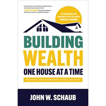 Building Wealth One House at a Time: The Comprehensive Guide to Real Estate Investment