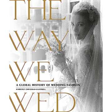 The Way We Wed: A Global History of Wedding Fashion