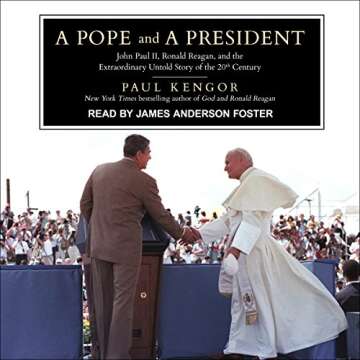 A Pope and a President: John Paul II, Ronald Reagan, and the Extraordinary Untold Story of the 20th ...