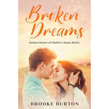 Broken Dreams: A Captivating Small Town Love Story