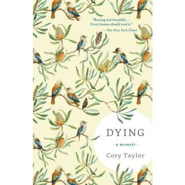 Dying: A Memoir - A Moving Exploration of Life and Loss