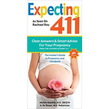 Expecting 411: The Insider's Guide to Pregnancy and Childbirth