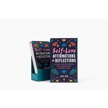 Self-Love Affirmations & Reflections: A Ritual for Self-Worth, Self-Compassion, and Self-Care