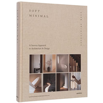 Soft Minimal: A Sensory Approach to Design and Architecture