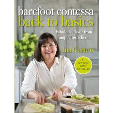Barefoot Contessa Back to Basics Cookbook: Simple Gourmet Recipes