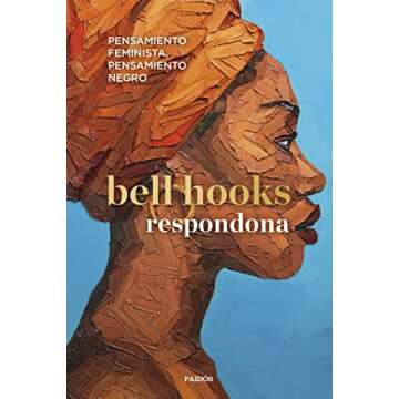 Respondona: Pensamiento feminista, pensamiento negro (Contextos) (Spanish Edition)