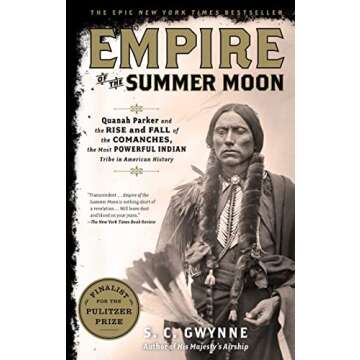 Empire of the Summer Moon: Quanah Parker and the Rise and Fall of the Comanches, the Most Powerful I...