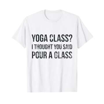 Yoga Class Pour a Glass - Funny Wine & Yoga Sayings T-Shirt