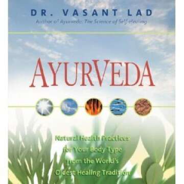 Ayurveda: Natural Health Practices for Your Body Type from the World's Oldest Healing Tradition [Aud...