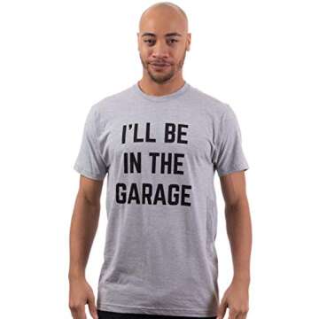 Ann Arbor T-shirt Co. I'll Be in The Garage | Funny Dad Joke Grandpa Woodwork Workshop Handyman Auto...